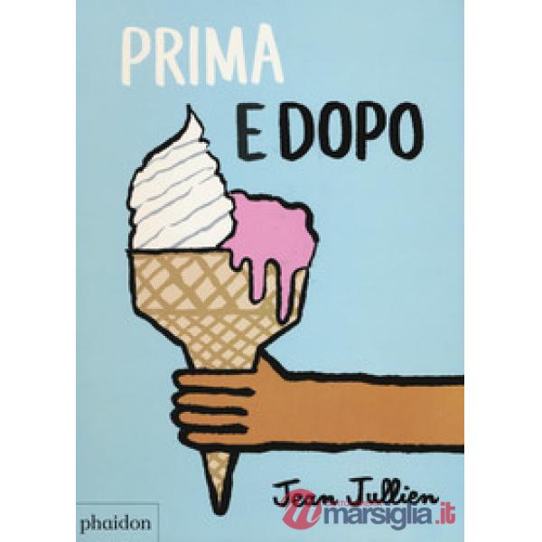 Prima e dopo. Ediz. a colori