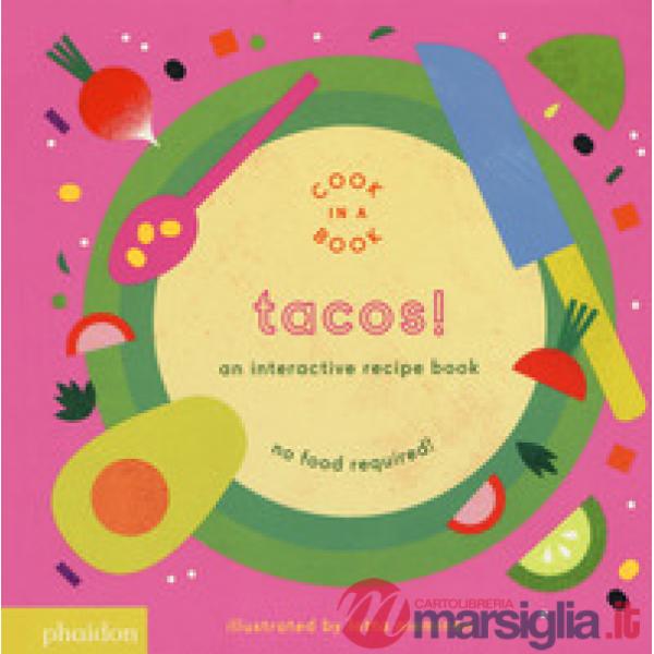 Tacos! An interactive recipe book. No food required! Cook in a book. Ediz. a colori