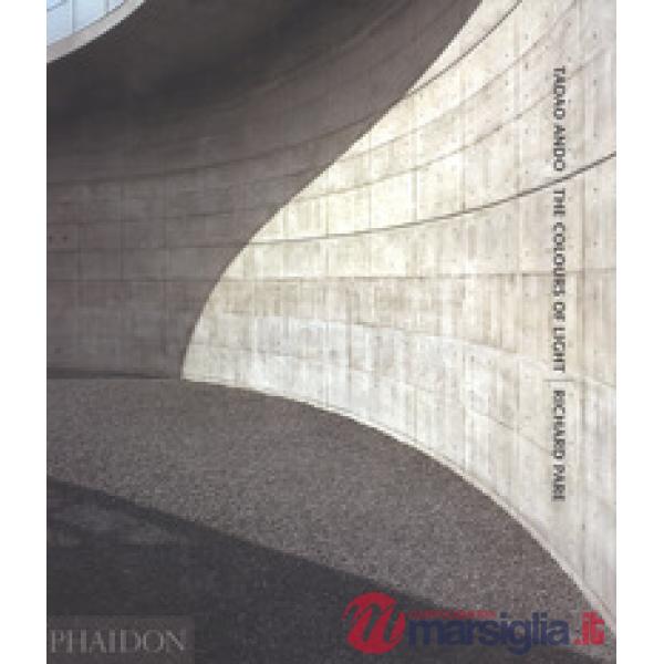Tadao Ando. The colours of light. Ediz. a colori