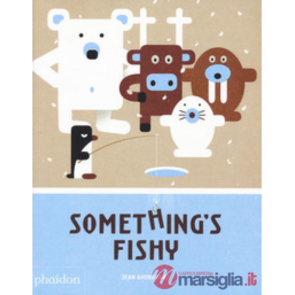 Something's fishy. Ediz. a colori