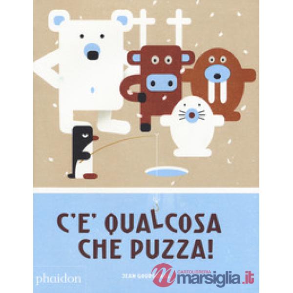 C'è qualcosa che puzza! Ediz. a colori