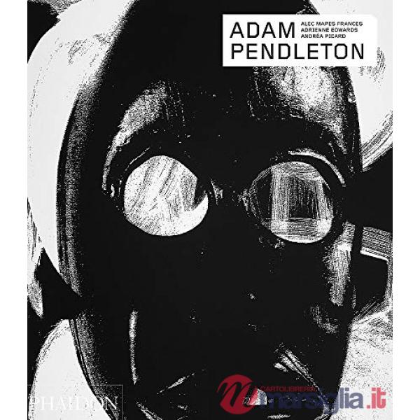 Adam Pendleton. Ediz. italiana