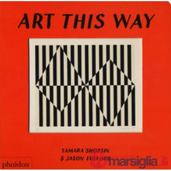 Art this way. Ediz. a colori