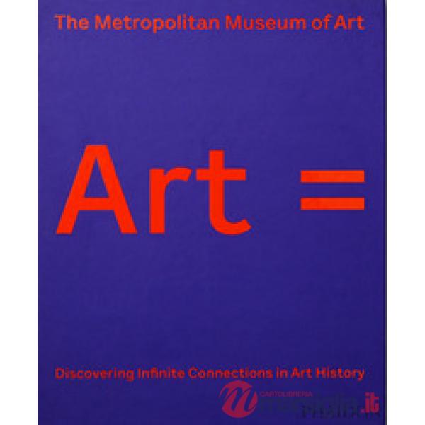 Art equals. Discovering infinite connections in art history. Ediz. a colori
