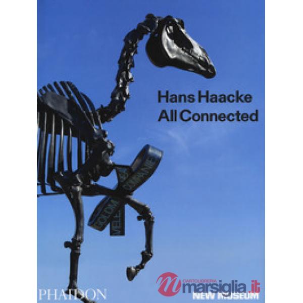 Hans Haacke. All connected. Ediz. illustrata
