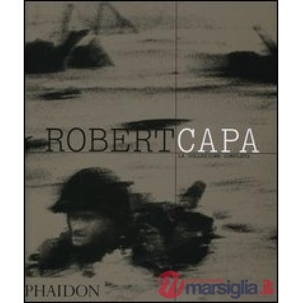 Robert Capa. La collezione completa