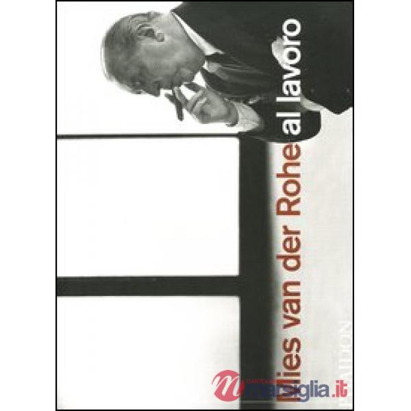 Mies van der Rohe al lavoro