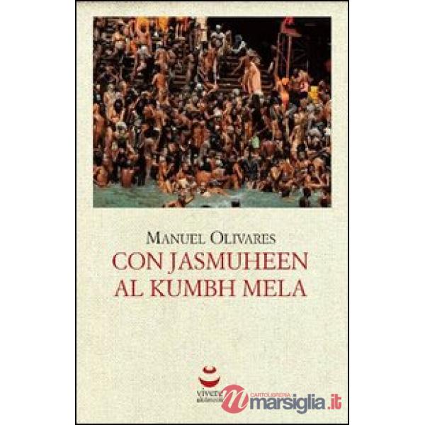 Con Jasmuheen al Kumbh Mela