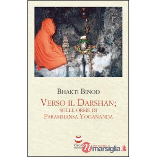 Verso il Darshan. Sulle orme di Paramhansa Yogananda