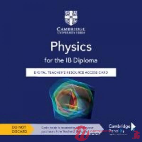 PHYSICS FOR THE IB DIPLOMA. SEVENTTH EDITION TEACHER'S RESOURCE ACCESS