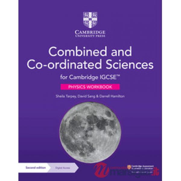 CAMBRIDGE IGCSE COMBINED AND CO - ORDINATED SCIENCES PHYSICS WB