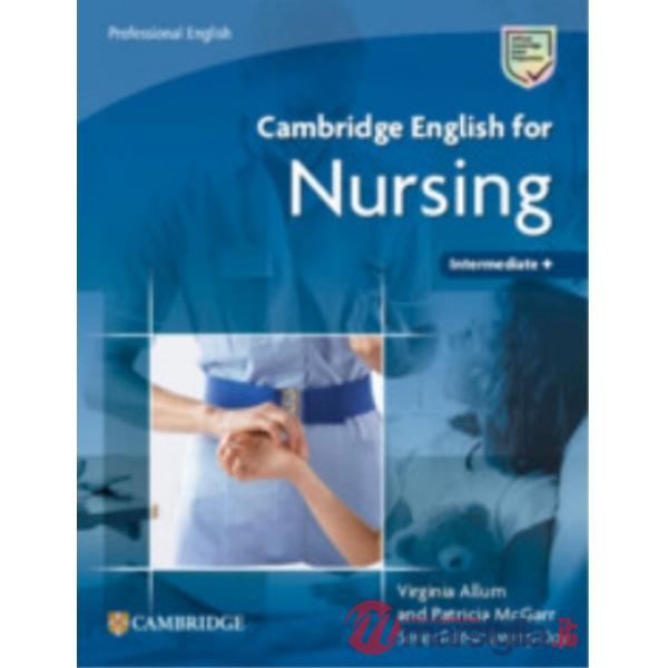 CAMBRIDGE ENGLISH FOR NURSING INTERMEDIATE PLUS SB