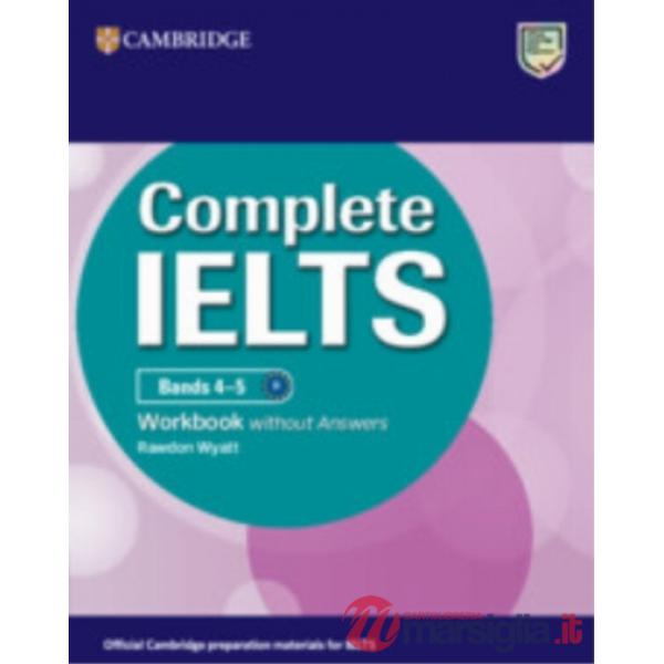 COMPLETE IELTS 4 - 5 B1 WB WO/A