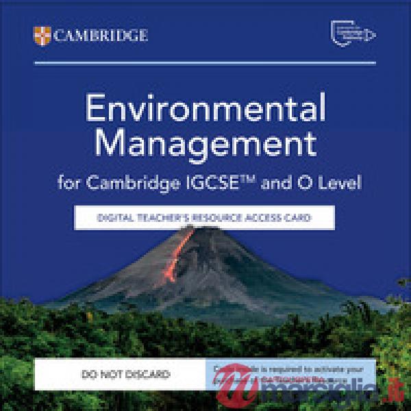 Cambridge IGCSE and O Level Environmental Management. Digital Teacher's Resource Access Card