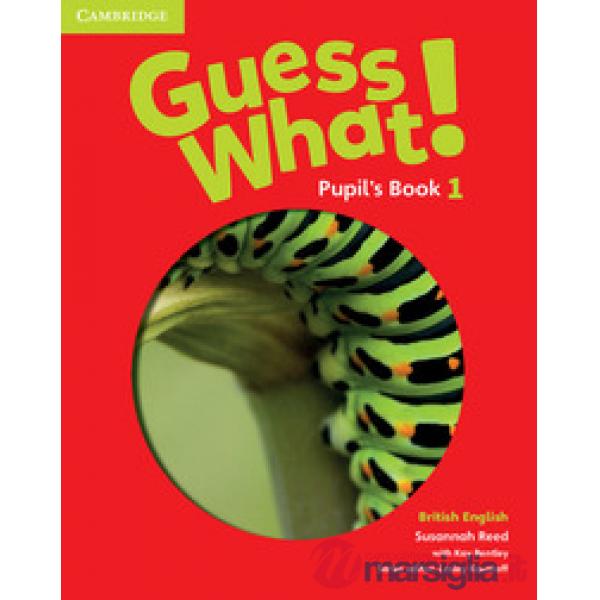 GUESS WHAT PUPIL'S BOOK 1