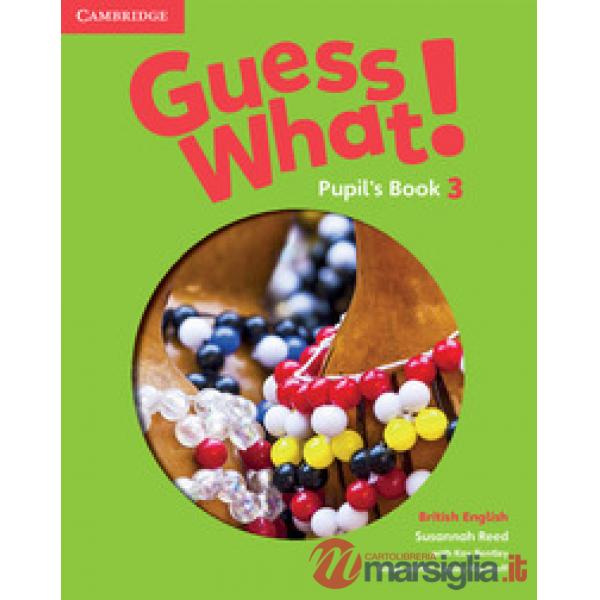 GUESS WHAT PUPIL'S BOOK 3