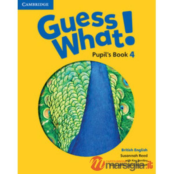 GUESS WHAT PUPIL'S BOOK 4