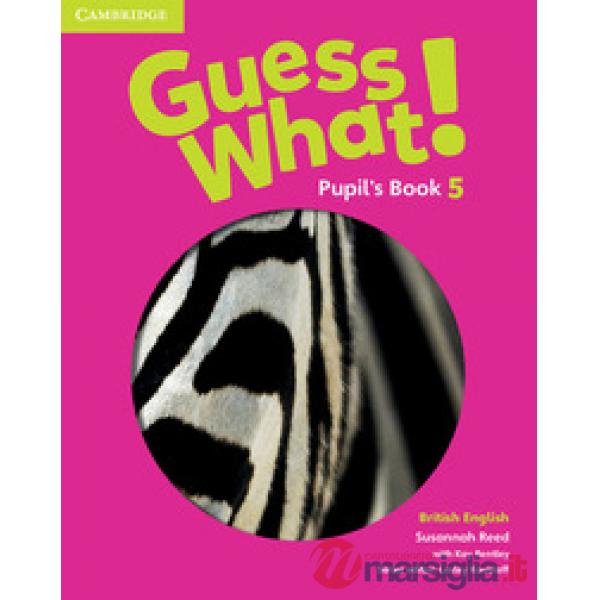GUESS WHAT PUPIL'S BOOK 5