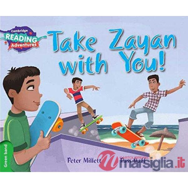 TAKE ZAYAN WITH YOU