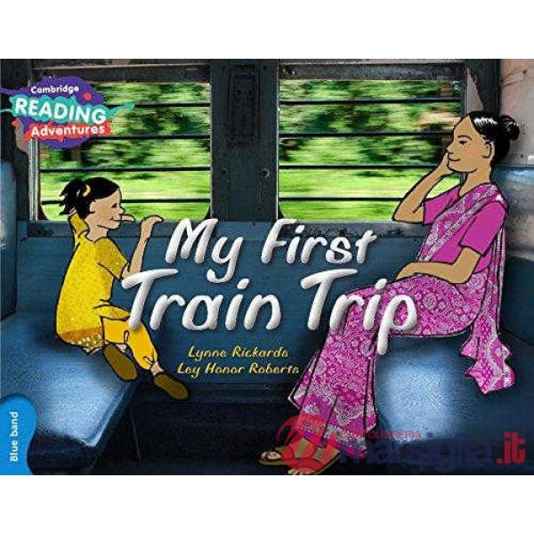 MY FIRST TRAIN TRIP