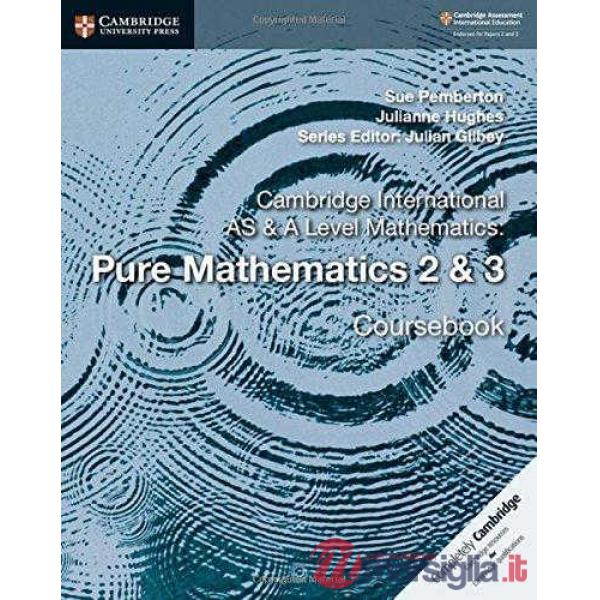 CAMB INT AS&A LEVEL MATH: PURE MATH 2&3 NEW