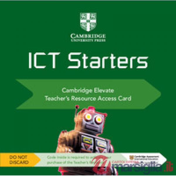 Cambridge ICT starters. Teacher's Resource Access Card. Card con codice di accesso alla piattaforma Elevate