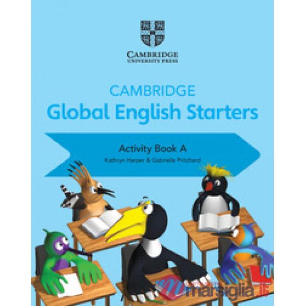 CAMB GLOBAL ENGLISH STARTERS ACTIVITY BOOK A
