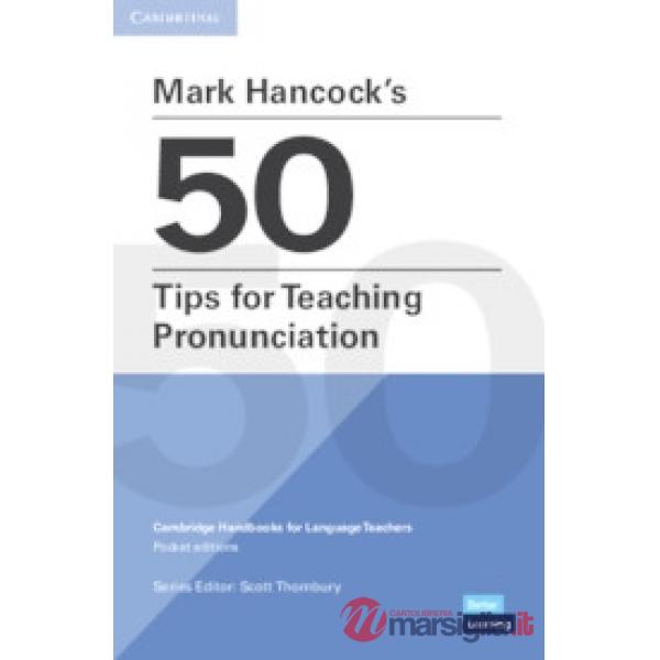 MARK HANCOCK'S 50 TIPS FOR TEACHING PRONUNCIATION