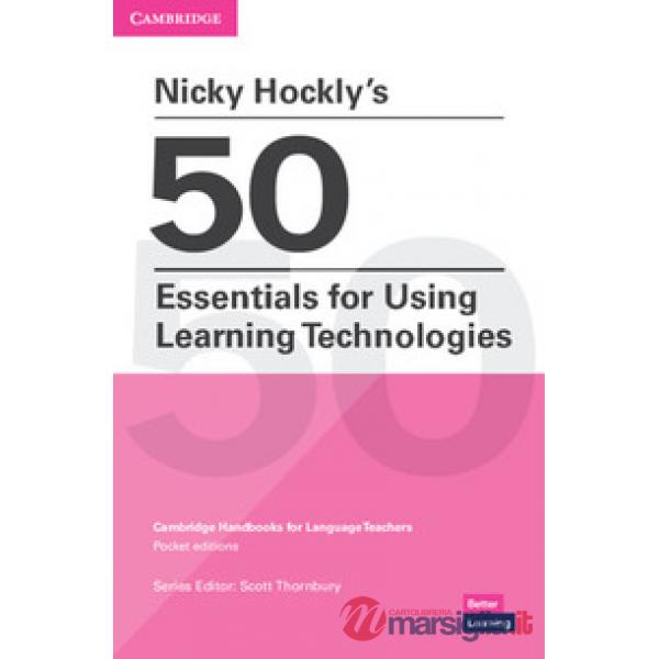 50 ESSENTIALS USING LEARNING TECHNOLOGIES