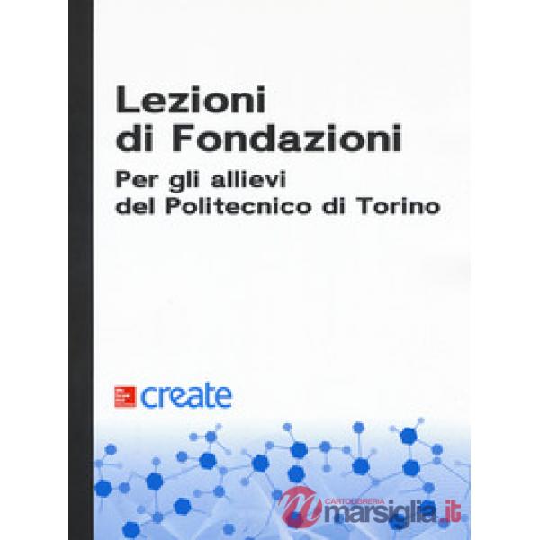 Lezioni di fondazioni. Per gli allievi del Politecnico di Torino