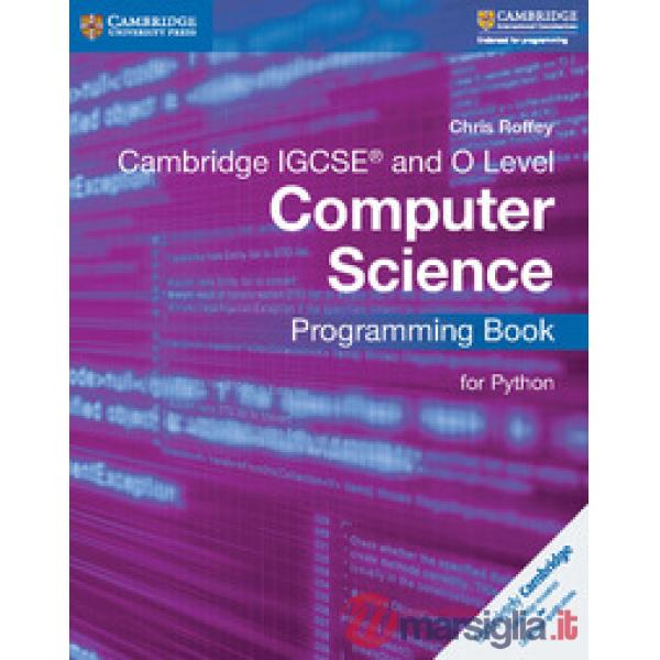 CAMBRIDGE IGCSE COMPUTER SCIENCE FOR PYTHON