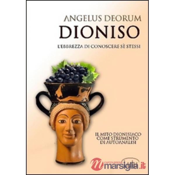 Dioniso. L'ebbrezza di conoscere sé stessi