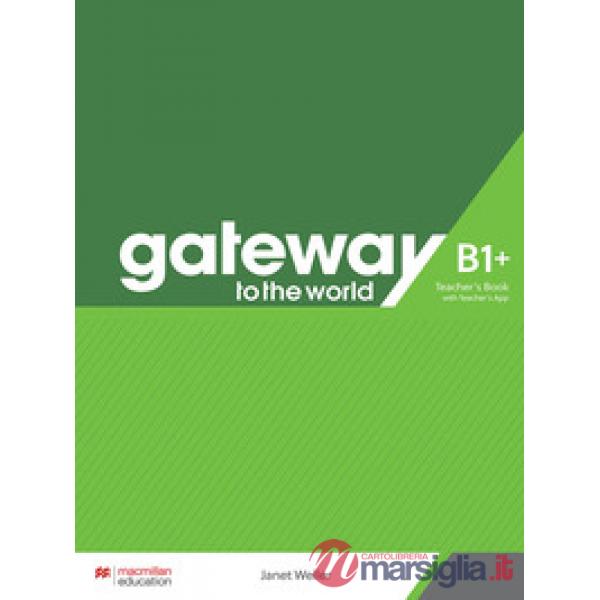 GATEWAY TO THE WORLD B1 + TEACHER'S BOOK