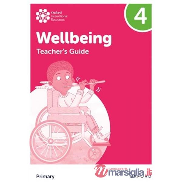 OXFORD INTERNATIONAL PRIMARY WELLBEING: TEACHER'S GUIDE 4