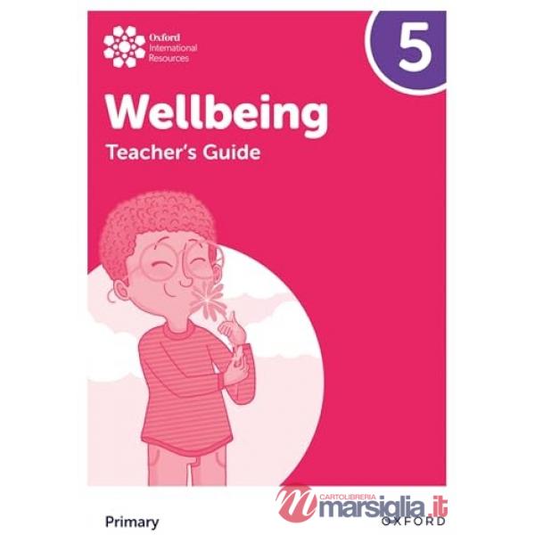 OXFORD INTERNATIONAL PRIMARY WELLBEING: TEACHER'S GUIDE 5