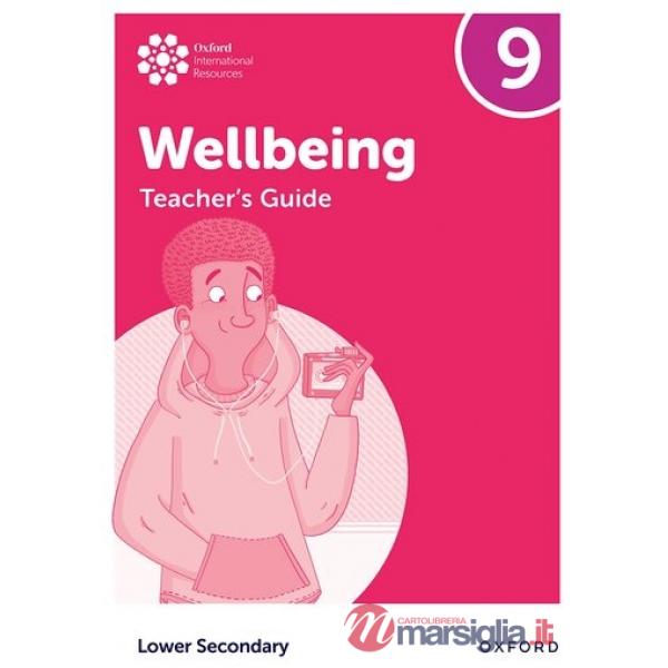 OXFORD INTERNATIONAL LOWER SECONDARY WELLBEING: TEACHER'S GUIDE 9