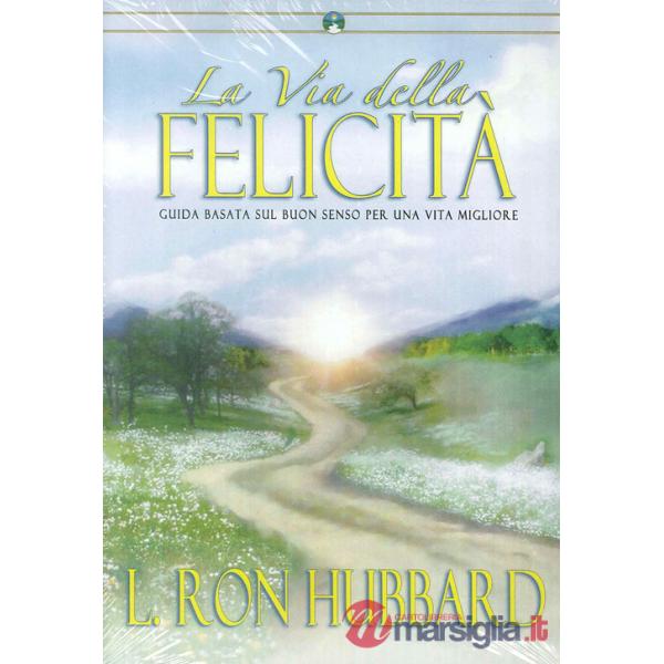 Via della felicità. Guida basata sul buon senso per una vita migliore. Con 2 CD-