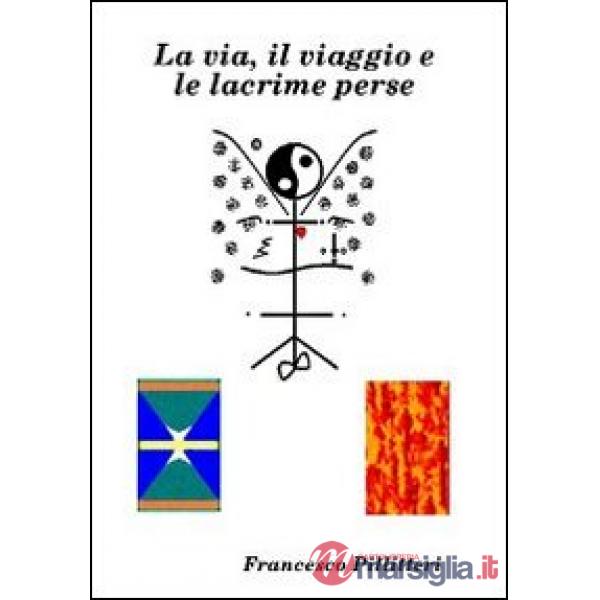 La via, il viaggio e le lacrime perse
