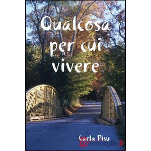 Qualcosa per cui vivere