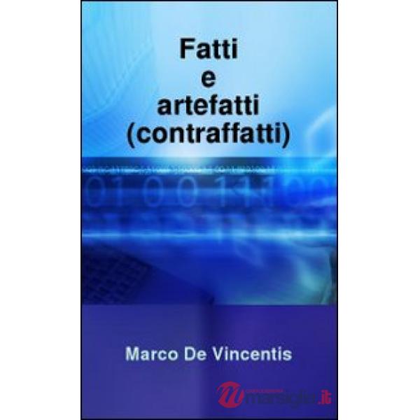 Fatti e artefatti (contraffatti)