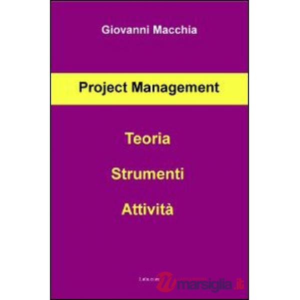 Project management. Teoria strumenti attività