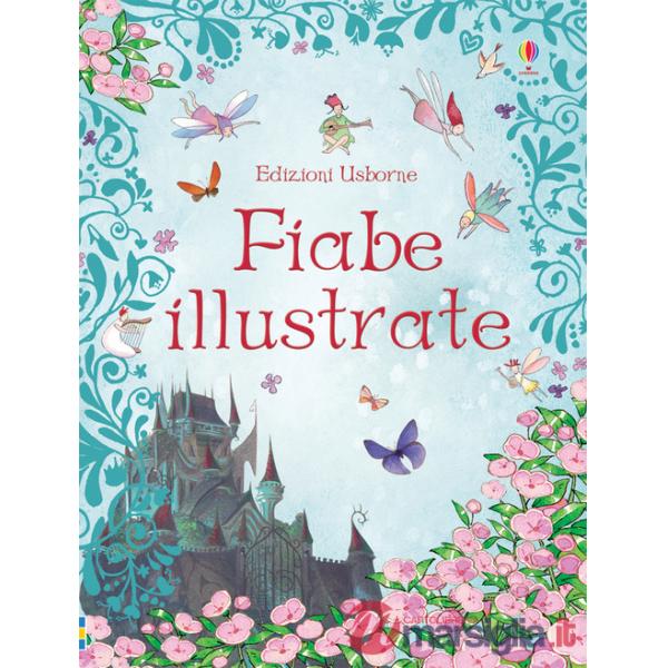 Fiabe illustrate. Ediz. illustrata