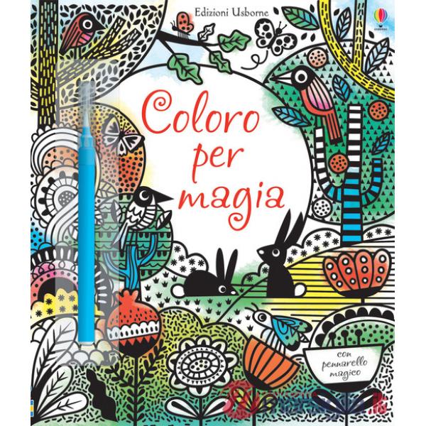 Coloro per magia. Ediz. illustrata
