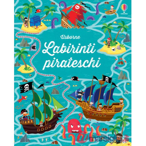 Labirinti pirateschi. Ediz. illustrata