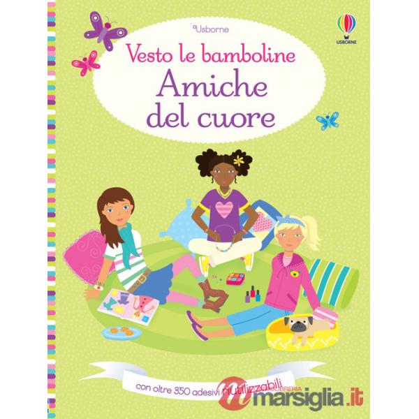 Amiche del cuore. Con adesivi. Ediz. a colori