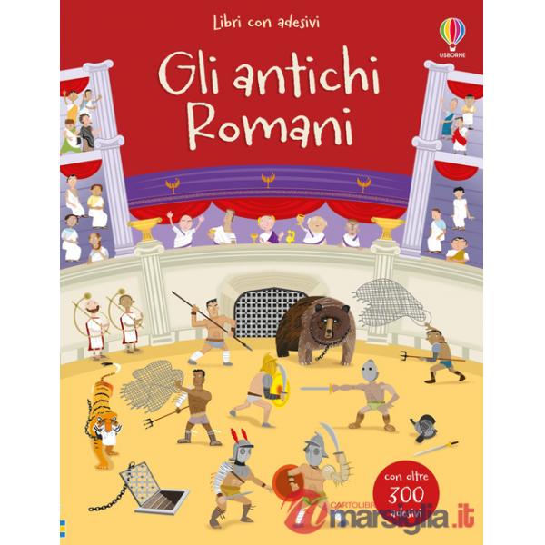 Antichi Romani. Con adesivi. Ediz. a colori (Gli)
