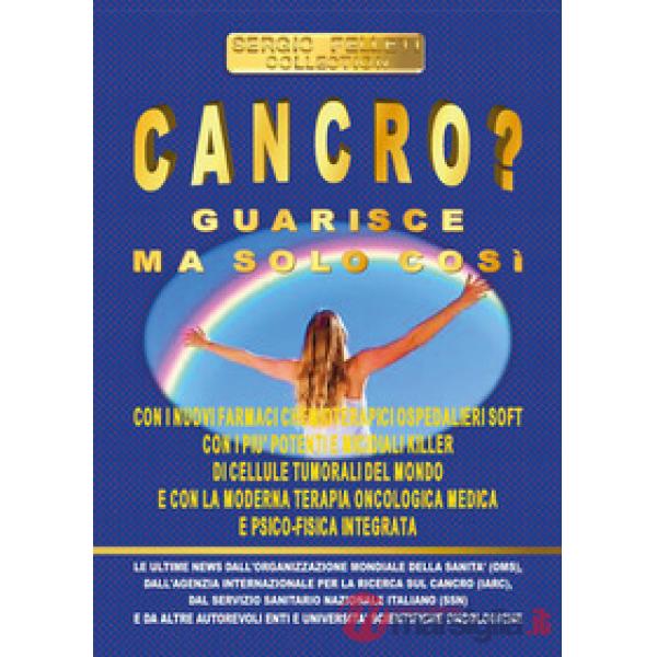 Cancro? Guarisce ma solo così