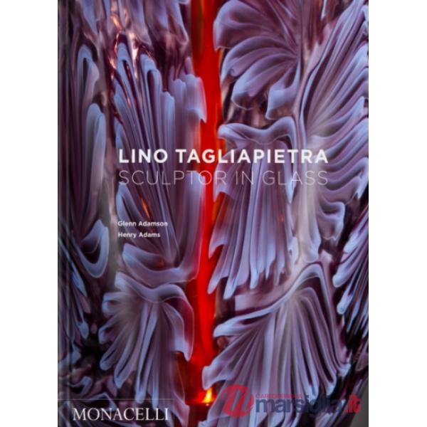 Lino Tagliapietra. Sculptor in glass