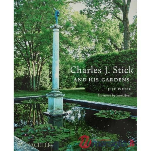 Charles J. Stick and his gardens
