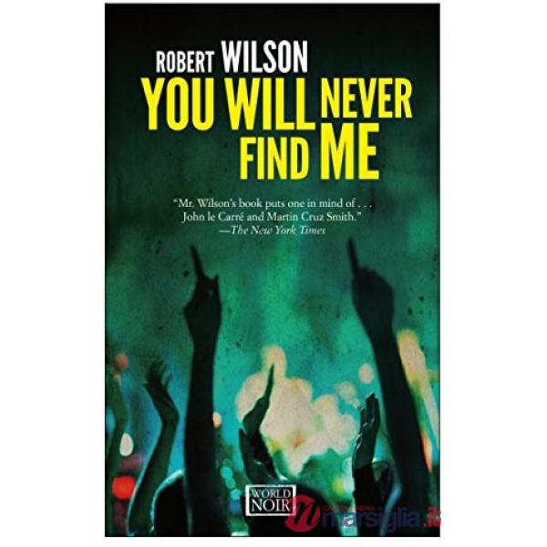 You will never find me